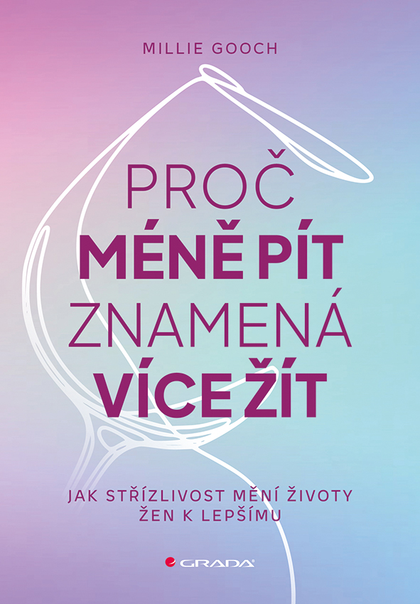 Proč méně pít znamená více žít