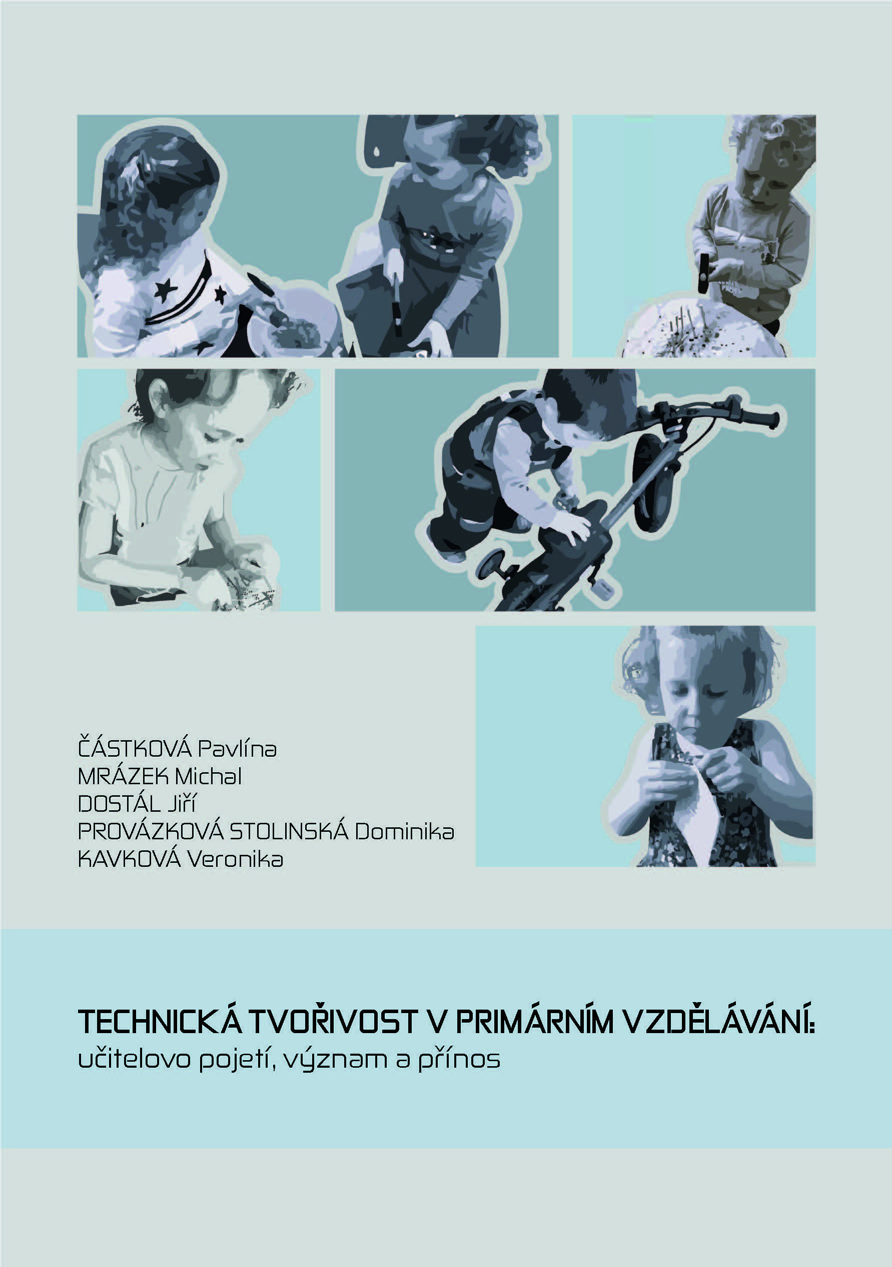 Technická tvořivost v primárním vzdělávání: učitelovo pojetí, význam a přínos