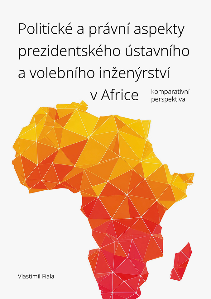 Politické a právní aspekty prezidentského ústavního a volebního inženýrství v Africe