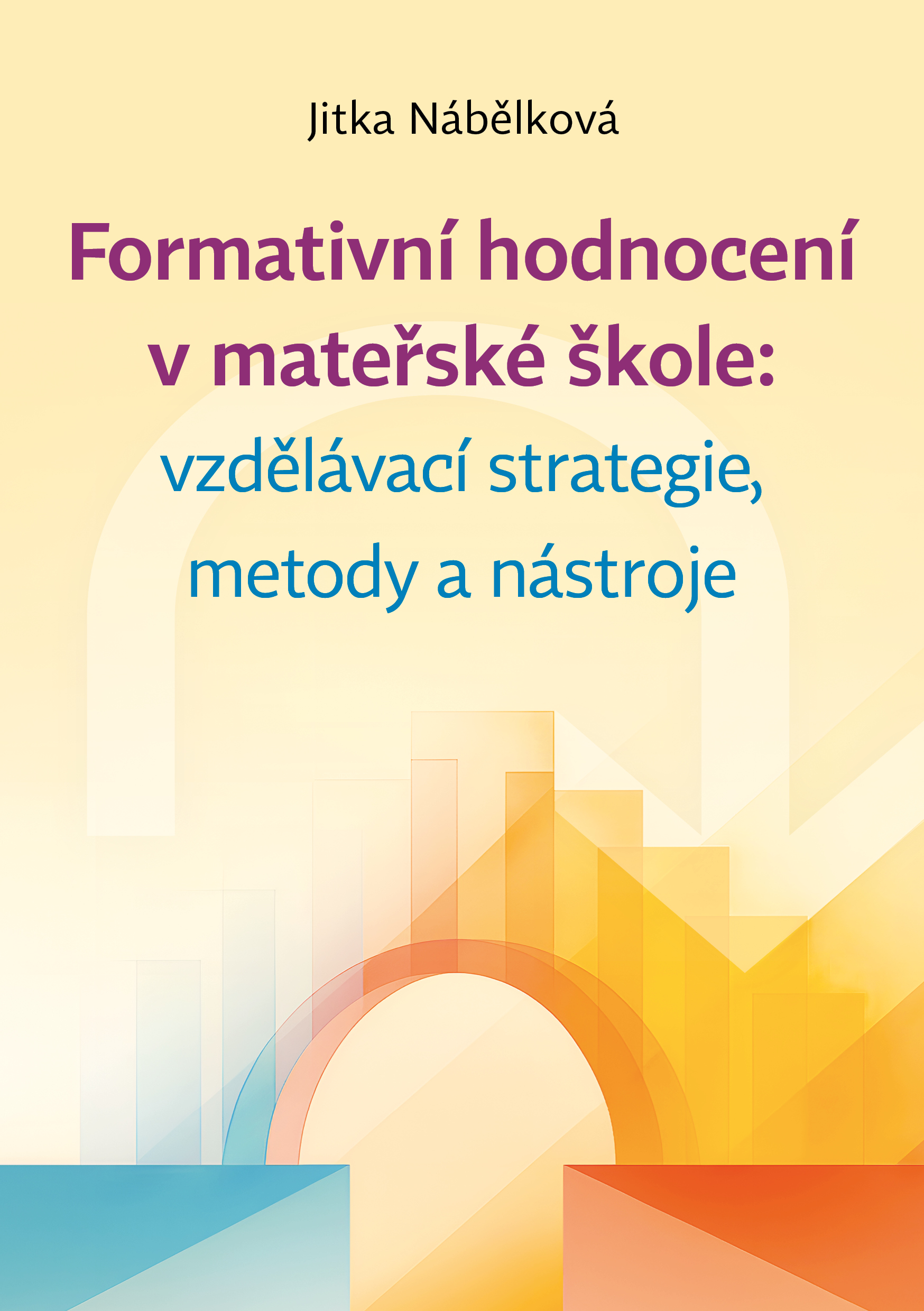 Formativní hodnocení v mateřské škole: vzdělávací strategie, metody a nástroje