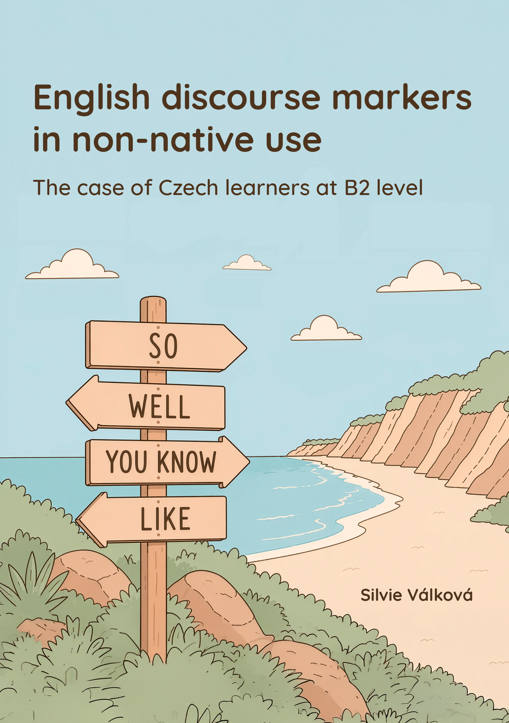 English discourse markers in non-native use: The case of Czech learners at B2 level